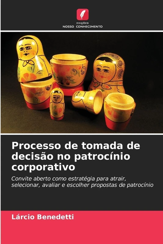 Processo de tomada de decisão no patrocínio corporativo: Convite aberto como estratégia para atrair, selecionar, avaliar e escolher propostas de patrocínio - Image 1