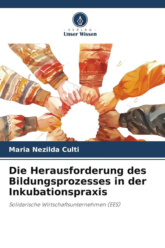 Die Herausforderung des Bildungsprozesses in der Inkubationspraxis: Solidarische Wirtschaftsunternehmen (EES)