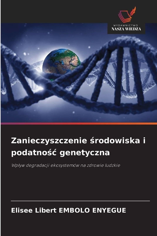 Zanieczyszczenie środowiska i podatnośc genetyczna: Wp¿yw degradacji ekosystemów na zdrowie ludzkie - Image 1