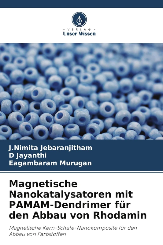 Magnetische Nanokatalysatoren mit PAMAM-Dendrimer für den Abbau von Rhodamin: Magnetische Kern-Schale-Nanokomposite für den Abbau von Farbstoffen - Image 1
