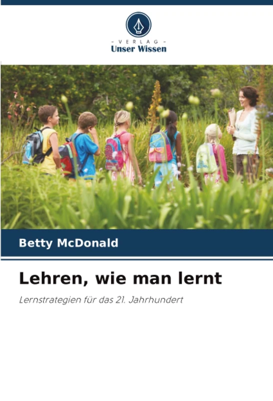 Lehren, wie man lernt: Lernstrategien für das 21. Jahrhundert