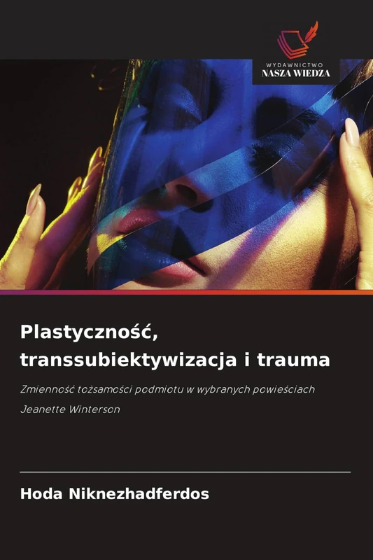 Plastycznośc, transsubiektywizacja i trauma: Zmienno¿¿ to¿samo¿ci podmiotu w wybranych powie¿ciach Jeanette Winterson - Image 1