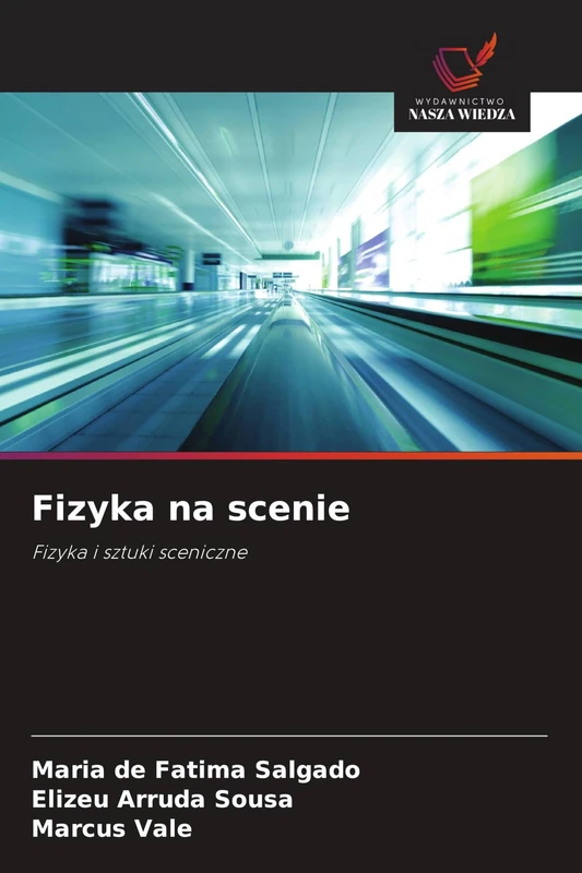 Fizyka na scenie: Fizyka i sztuki sceniczne