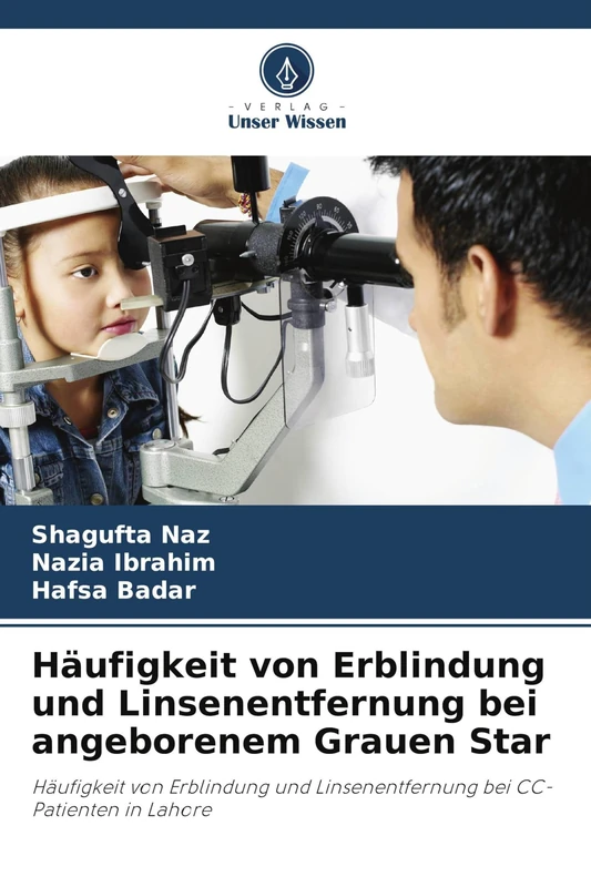 Häufigkeit von Erblindung und Linsenentfernung bei angeborenem Grauen Star: Häufigkeit von Erblindung und Linsenentfernung bei CC-Patienten in Lahore - Image 1
