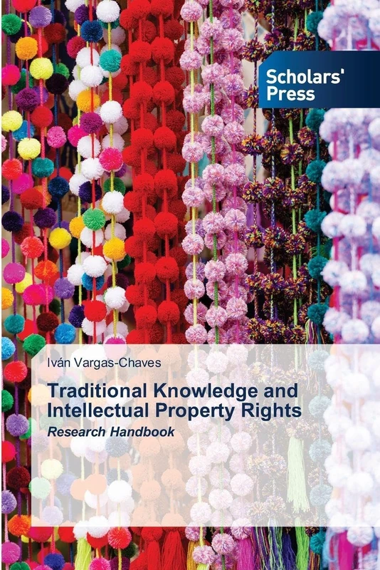 Traditional Knowledge and Intellectual Property Rights: Research Handbook