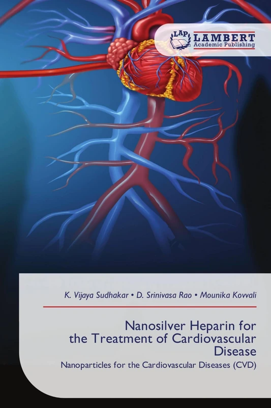 Nanosilver Heparin for the Treatment of Cardiovascular Disease: Nanoparticles for the Cardiovascular Diseases (CVD)