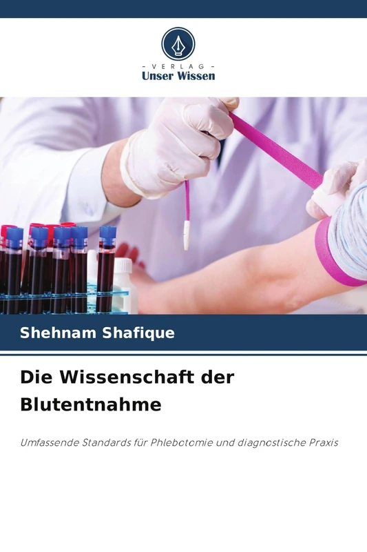 Die Wissenschaft der Blutentnahme: Umfassende Standards für Phlebotomie und diagnostische Praxis