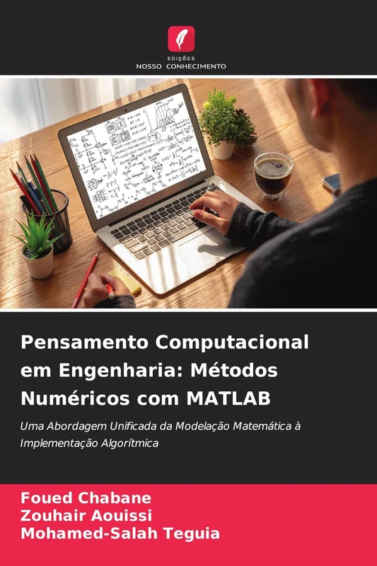 Pensamento Computacional em Engenharia: Métodos Numéricos com MATLAB