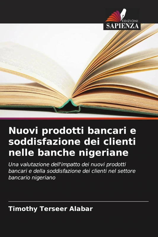 Nuovi prodotti bancari e soddisfazione dei clienti nelle banche nigeriane: Una valutazione dell'impatto dei nuovi prodotti bancari e della soddisfazione dei clienti nel settore bancario nigeriano