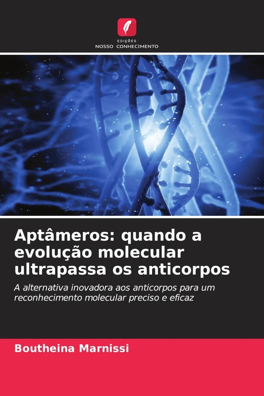 Aptâmeros: quando a evolução molecular ultrapassa os anticorpos