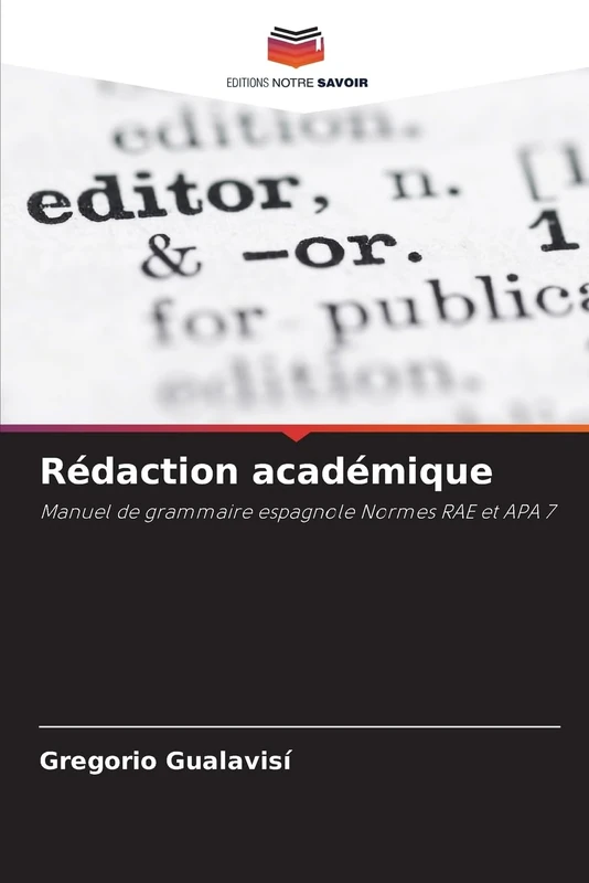 Rédaction académique: Manuel de grammaire espagnole Normes RAE et APA 7