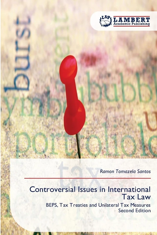 Controversial Issues in International Tax Law: BEPS, Tax Treaties and Unilateral Tax MeasuresSecond Edition