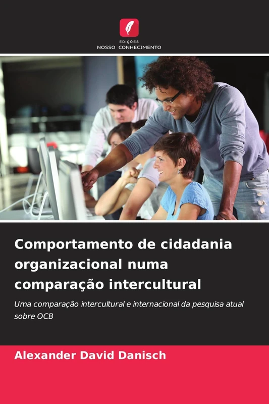 Comportamento de cidadania organizacional numa comparação intercultural: Uma comparação intercultural e internacional da pesquisa atual sobre OCB