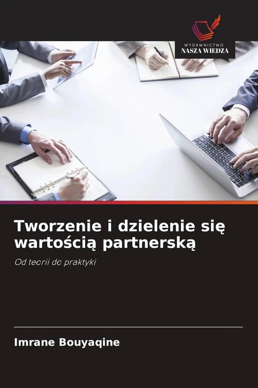 Tworzenie i dzielenie się wartością partnerską: Od teorii do praktyki