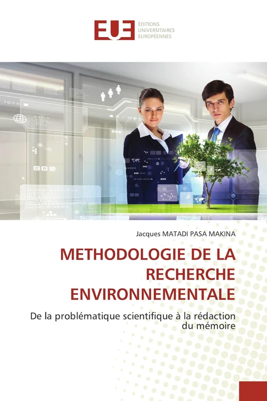 Methodologie de la Recherche Environnementale: De la problématique scientifique à la rédaction du mémoire