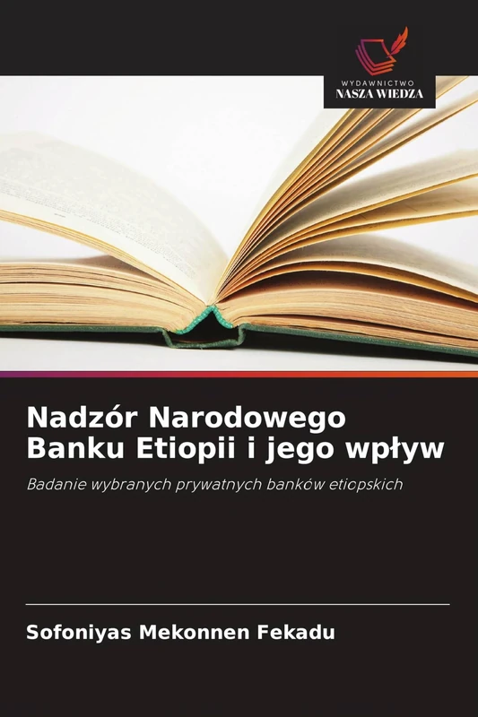 Nadzór Narodowego Banku Etiopii i jego wpływ: Badanie wybranych prywatnych banków etiopskich - Image 1