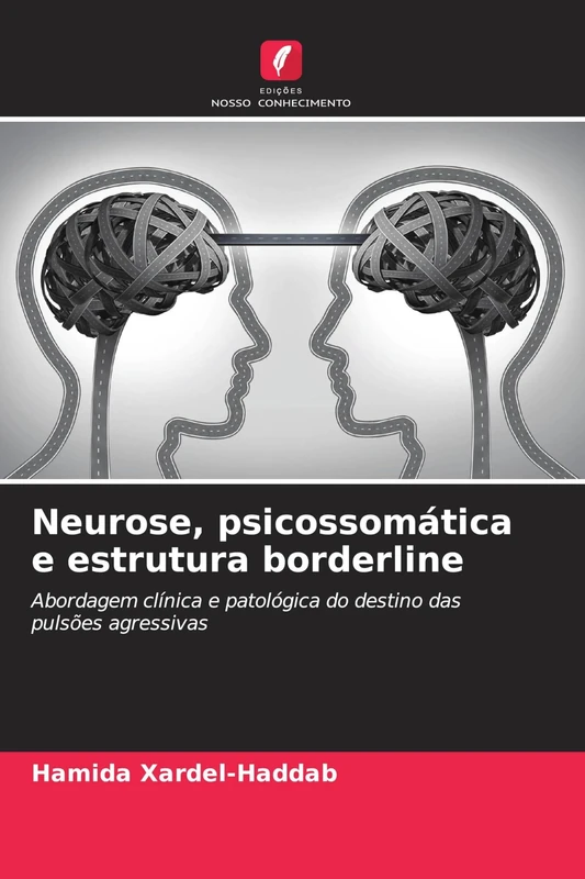 Neurose, psicossomática e estrutura borderline: Abordagem clínica e patológica do destino das pulsões agressivas - Image 1