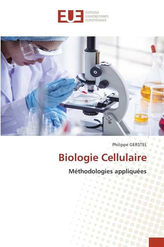 Biologie Cellulaire: Méthodologies appliquées
