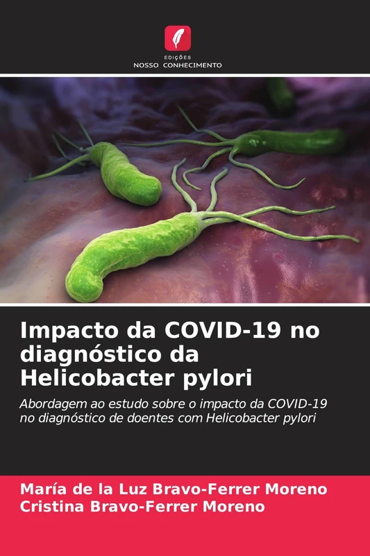 Impacto da COVID-19 no diagnóstico da Helicobacter pylori: Abordagem ao estudo sobre o impacto da COVID-19 no diagnóstico de doentes com Helicobacter pylori