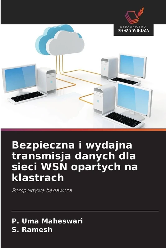 Bezpieczna i wydajna transmisja danych dla sieci WSN opartych na klastrach: Perspektywa badawcza - Image 1
