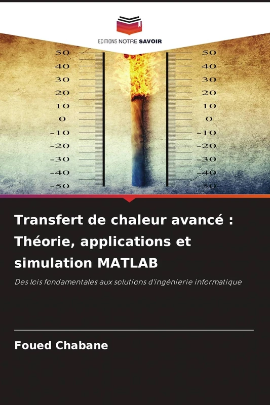 Transfert de chaleur avancé: Théorie, applications et simulation MATLAB