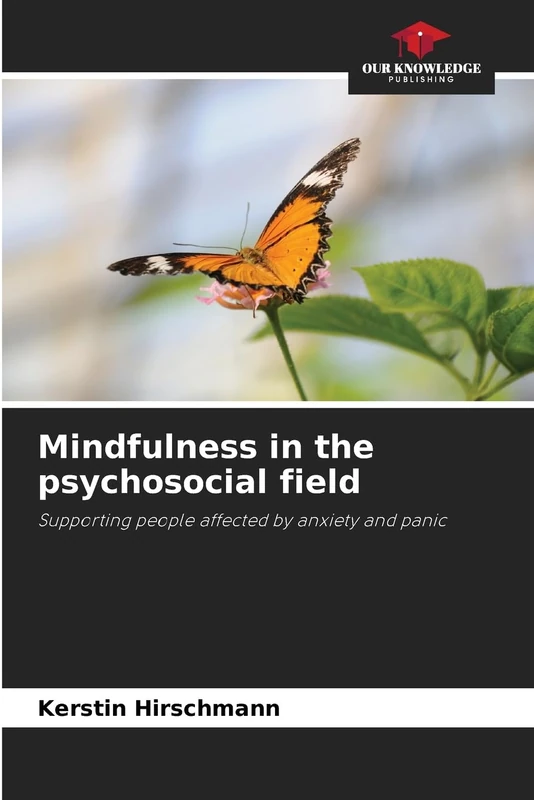 Mindfulness in the psychosocial field: Supporting people affected by anxiety and panic
