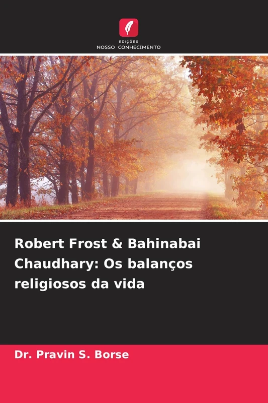 Robert Frost & Bahinabai Chaudhary: Os balanços religiosos da vida