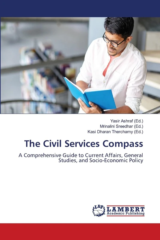 The Civil Services Compass: A Comprehensive Guide to Current Affairs, General Studies, and Socio-Economic Policy - Image 1