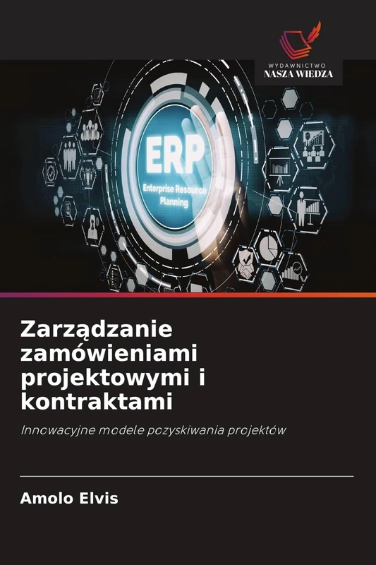 Zarządzanie zamówieniami projektowymi i kontraktami: Innowacyjne modele pozyskiwania projektów