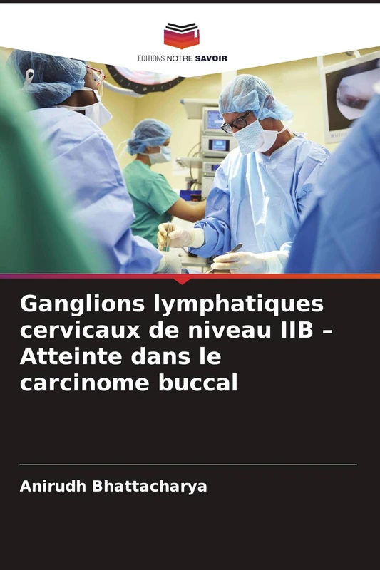 Ganglions lymphatiques cervicaux de niveau IIB - Atteinte dans le carcinome buccal