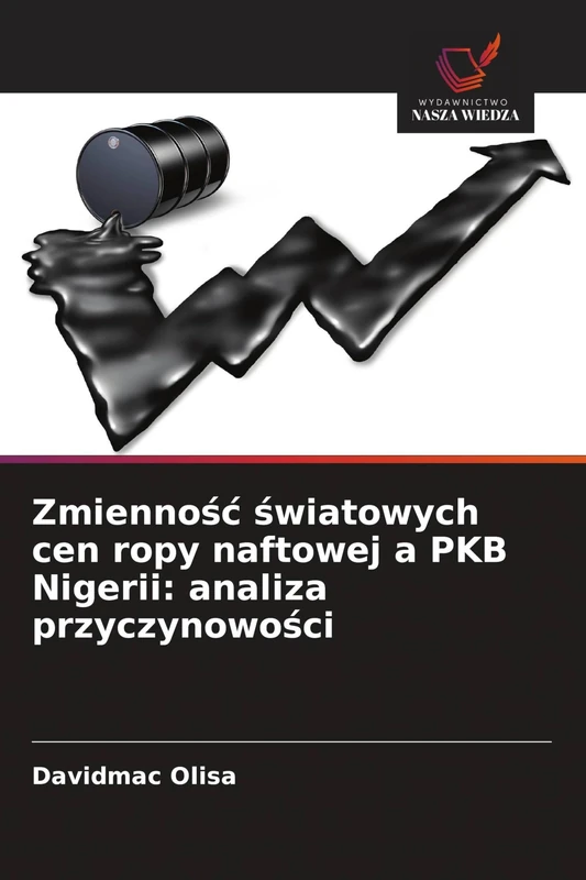Zmienność światowych cen ropy naftowej a PKB Nigerii: analiza przyczynowości
