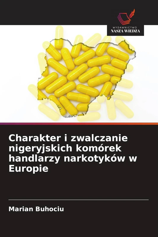 Charakter i zwalczanie nigeryjskich komórek handlarzy narkotyków w Europie