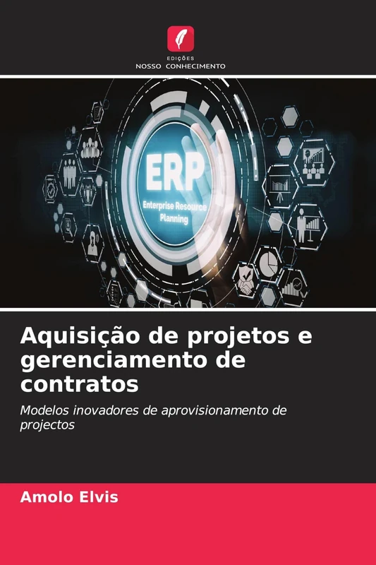 Aquisição de projetos e gerenciamento de contratos: Modelos inovadores de aprovisionamento de projectos