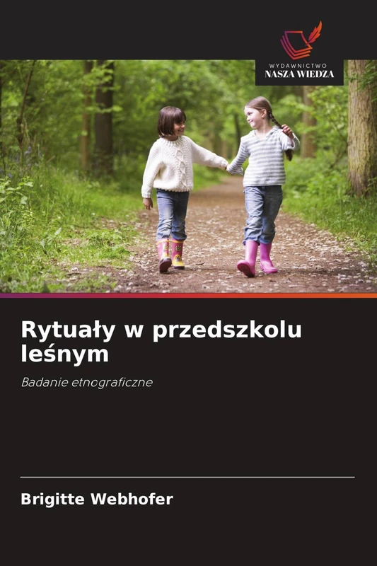 Rytualy w przedszkolu leśnym: Badanie etnograficzne