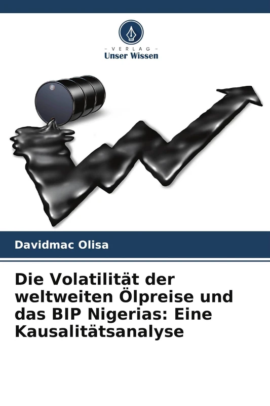 Die Volatilität der weltweiten Ölpreise und das BIP Nigerias: Eine Kausalitätsanalyse
