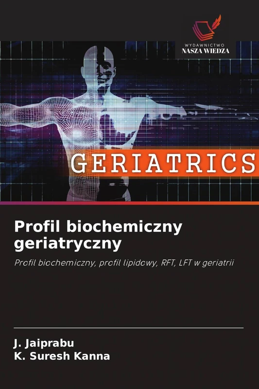 Profil biochemiczny geriatryczny: Profil biochemiczny, profil lipidowy, RFT, LFT w geriatrii
