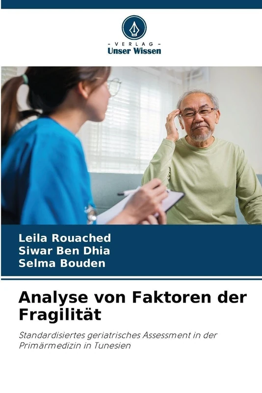 Analyse von Faktoren der Fragilität: Standardisiertes geriatrisches Assessment in der Primärmedizin in Tunesien