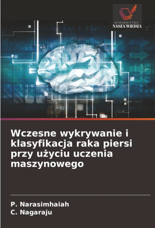 Wczesne wykrywanie i klasyfikacja raka piersi przy użyciu uczenia maszynowego