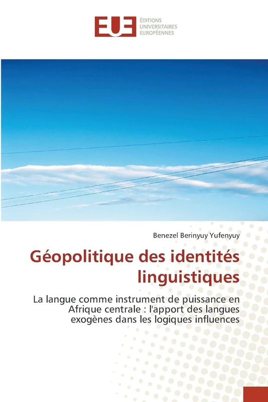 Géopolitique des identités linguistiques: La langue comme instrument de puissance en Afrique centrale : l'apport des langues exogènes dans les logiques influences - Image 1