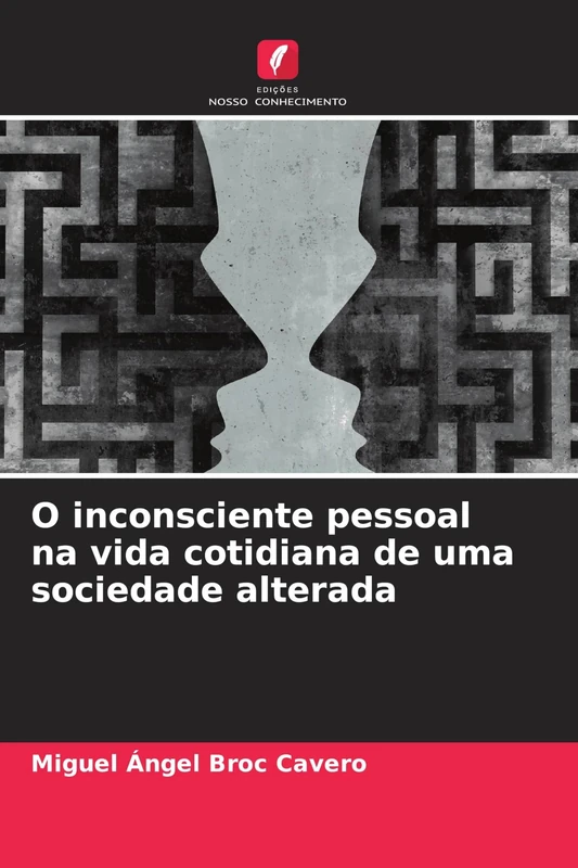 O inconsciente pessoal na vida cotidiana de uma sociedade alterada