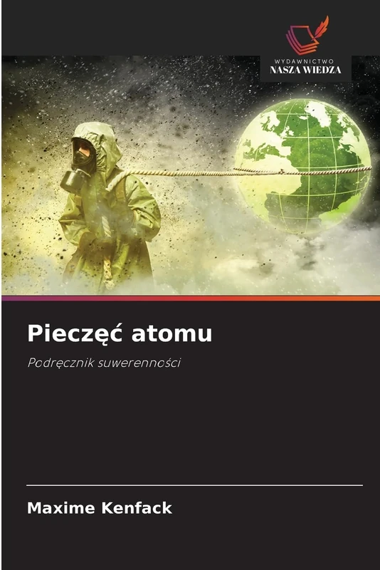 Pieczęc atomu: Podr¿cznik suwerenno¿ci