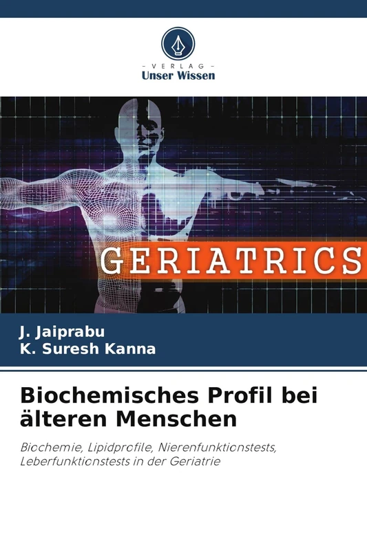 Biochemisches Profil bei älteren Menschen: Biochemie, Lipidprofile, Nierenfunktionstests, Leberfunktionstests in der Geriatrie - Image 1
