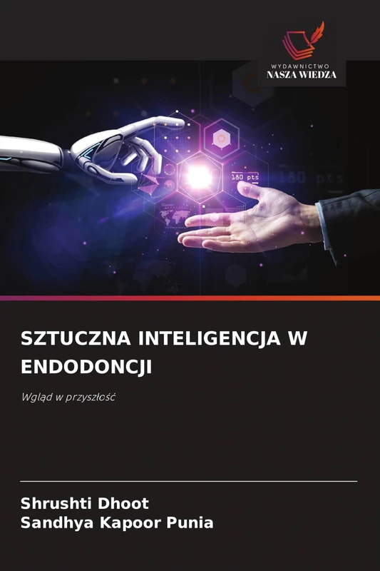 SZTUCZNA INTELIGENCJA W ENDODONCJI: Wgl¿d w przysz¿o¿¿