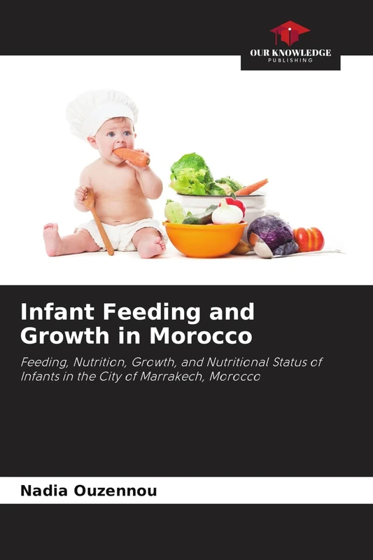 Infant Feeding and Growth in Morocco: Feeding, Nutrition, Growth, and Nutritional Status of Infants in the City of Marrakech, Morocco - Image 1