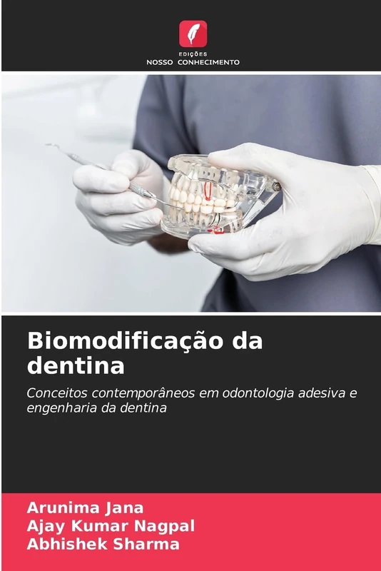 Biomodificação da dentina: Conceitos contemporâneos em odontologia adesiva e engenharia da dentina