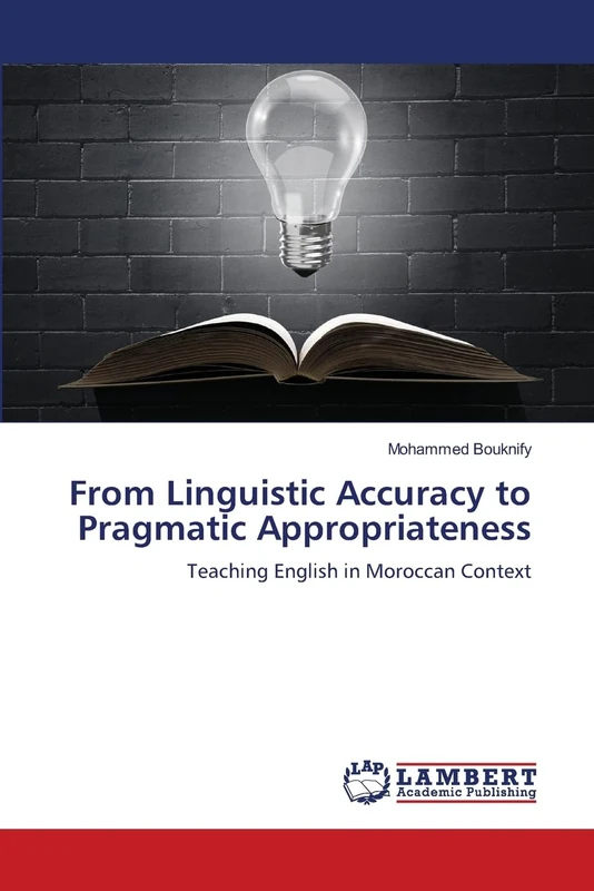From Linguistic Accuracy to Pragmatic Appropriateness: Teaching English in Moroccan Context