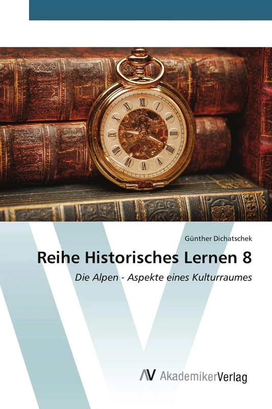 Reihe Historisches Lernen 8: Die Alpen - Aspekte eines Kulturraumes - Image 1