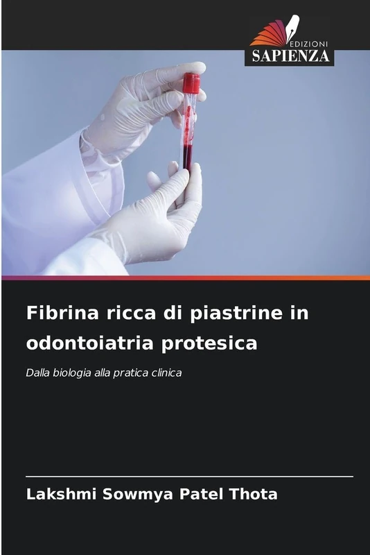 Fibrina ricca di piastrine in odontoiatria protesica: Dalla biologia alla pratica clinica