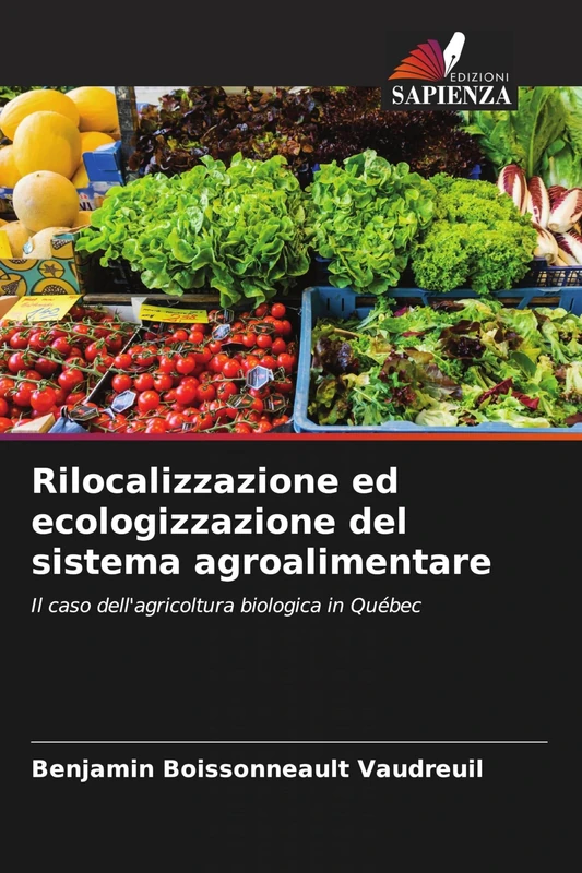 Rilocalizzazione ed ecologizzazione del sistema agroalimentare: Il caso dell'agricoltura biologica in Québec
