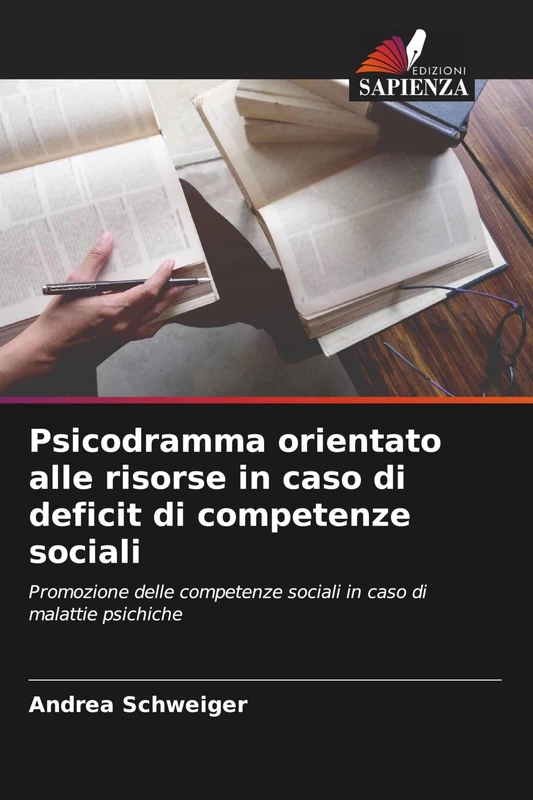 Psicodramma orientato alle risorse in caso di deficit di competenze sociali: Promozione delle competenze sociali in caso di malattie psichiche